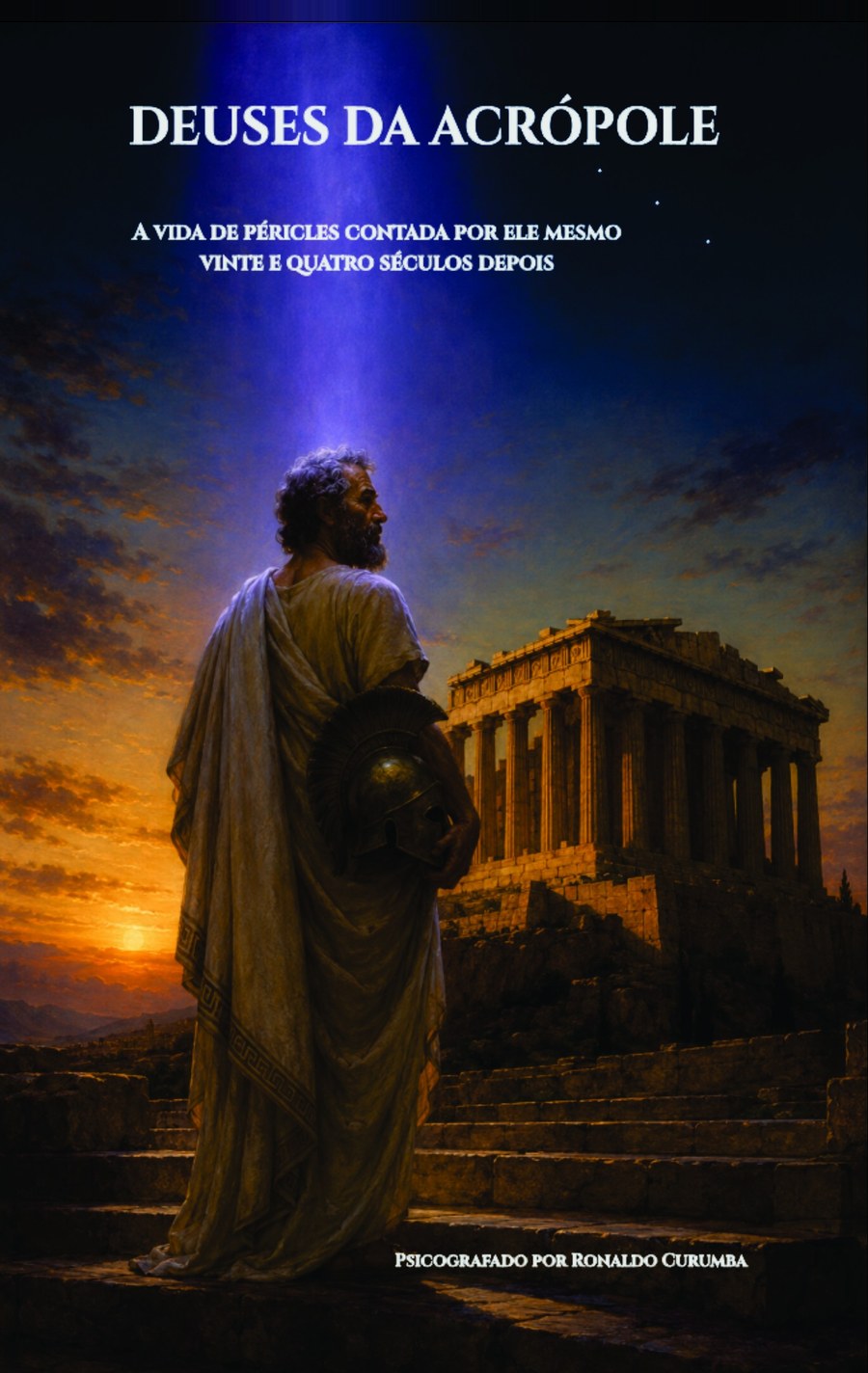 Capa do livro Deuses da Acrópole: Péricles, de costas, na escadaria da Acrópole ao crepúsculo, com o Parthenon ao fundo